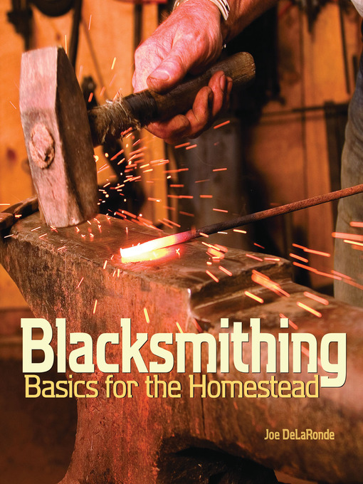 Title details for Blacksmithing Basics for the Homestead by Joe DeLaRonde - Available